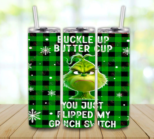 Christmas Grinch - Buckle Up Buttercup You Just Flipped my Grinch Switch 20 oz Steel Tumbler